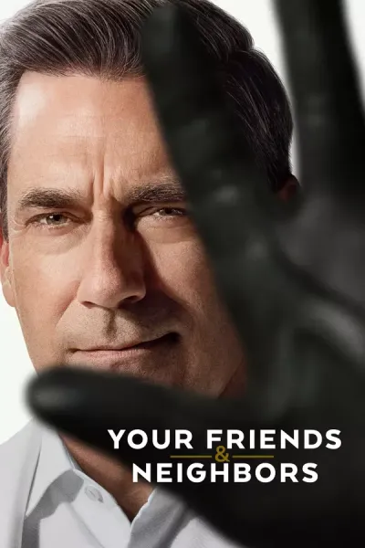 Your Friends &amp; Neighbors poster